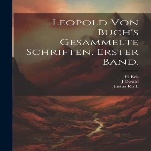 Leopold von buch gesammelte - leopold, buch's