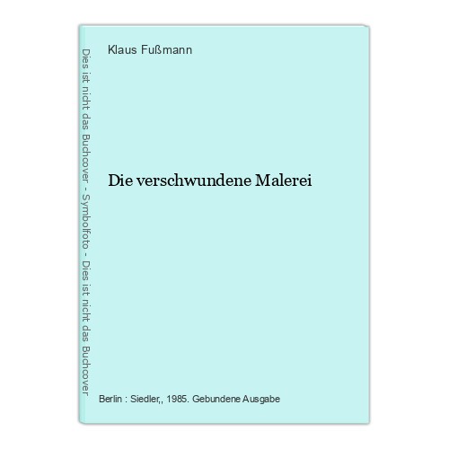 Die verschwundene malerei - die,