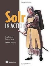 Solr in Action von Grainger, Trey, Potter, Timothy | Buch | Zustand gut