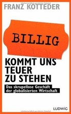 Billig kommt uns teuer zu