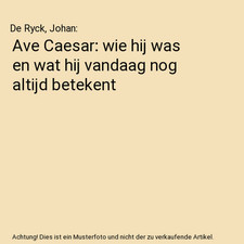 Ave Caesar: wie hij was en wat