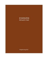 ESSENZEN VII: Dichtungen --- Mystische Spiritualität, Michael M. Stoll
