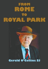 From Rome to Royal Park - Paperback NEW O'Collins, Gera 31/03/2016