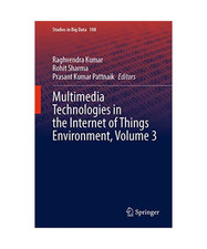 Multimedia Technologies in the Internet of Things Environment, Volume 3