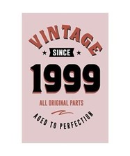 Vintage Since 1999 All Original Parts Aged to Perfection: Alles Gute zum 22 Gebu