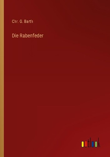 Die rabenfeder chr barth - chr.,