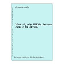 Werk 7-8/1989. THEMA: Die 60er Jahre in der Schweiz.