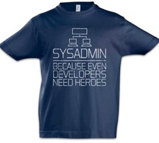 Sysadmin Because Even Developers Need Heroes Kids Boys T-Shirt Admin Fun Nerd