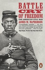 Battle Cry of Freedom: The Civil War Era by McPherson, James M. 0140125183