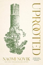 Uprooted | Naomi Novik |