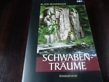 Kriminalroman/Schwabenträume von Klaus Wanninger (4. Auflage 2021)
