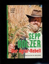 Der Agrar-Rebell Holzer, Sepp: