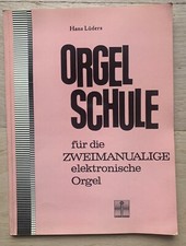 Orgelschule für die zweimanualige elektronische Orgel von Hans Lüders