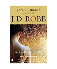 Explosief vermoord (Eve Dallas-serie, 9), Robb, J.D.