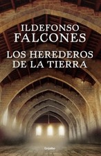 Los herederos de la tierra (NOVELA HISTÓRICA, Band 100106), Ildefonso Falco ...