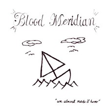 CD Blood Meridian We Almost