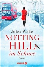 Notting Hill im Schnee: Roman (Das Fest der Liebe in Lon... | Buch | Zustand gut