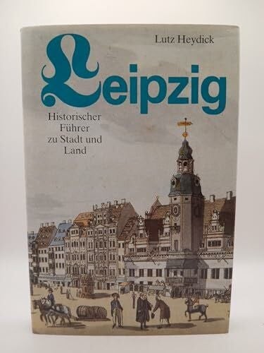 Leipzig historischer führer - leipzig,