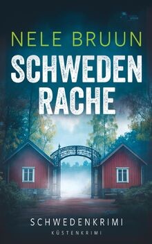 Schwedenrache - schwedenrache, (schwedenkrimi)