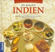 So kocht Indien. Esskultur und
