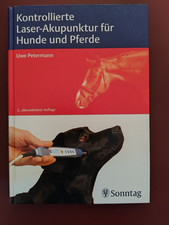 Kontrollierte Laser-Akupunktur für Hunde und Pferde von Uwe Petermann (2016,...