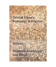 Critical Library Pedagogy in Practice