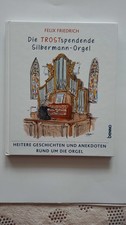 Die TROSTspendende Silbermannorgel: Heitere Geschic... | Buch | Zustand sehr gut