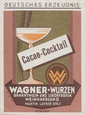 36/790 ETIKETT WAGNER WURZEN CACAO COCKTAIL DEUTSCHES ERZEUGNIS BRANNTWEIN
