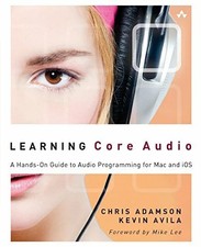 Learning Core Audio: A