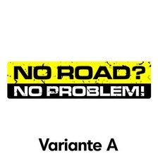 No Road Problem Keine Straße Offroader Pickup Geländewagen Aufkleber Sticker 4x4