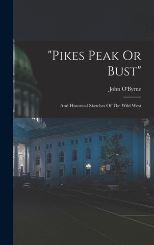 Byrne pikes peak or - -,