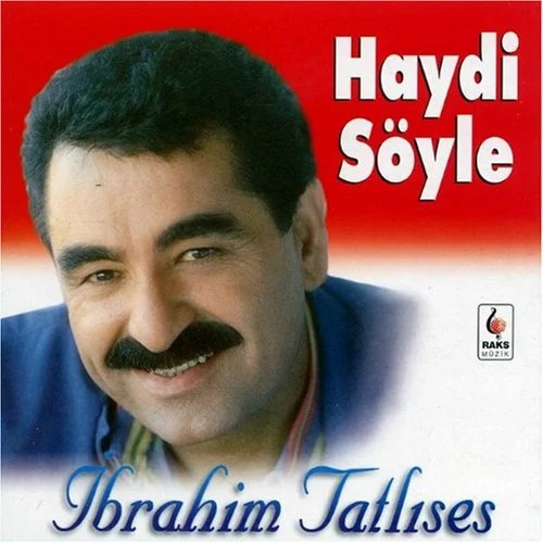 Ibrahim tatlises haydi söyle - ibrahim,