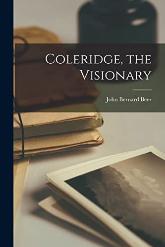 Coleridge the visionary by - the,