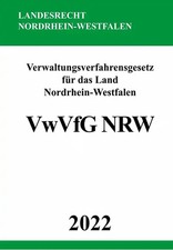 Verwaltungsverfahrensgesetz für das Land Nordrhein-Westfalen VwVfG NRW 2022