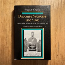 Discourse Networks 1800/1900 | Friedrich Kittler