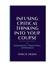 Infusing Critical Thinking Into Your Course: A Concrete, Practical Approach, Lin