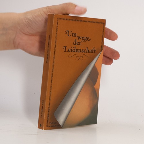 Wege der leidenschaft - leidenschaft , | 