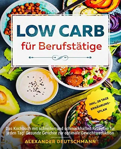 Low carb für berufstätige - low,
