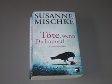 Susanne Mischke: Töte, wenn Du kannst, Krimi, TB 2013