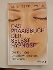 Das Praxisbuch der Selbsthypnose von Kurt Tepperwein