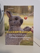 Clickertraining für Kaninchen, Meerschweinchen  Co | Buch | Neuwertig 