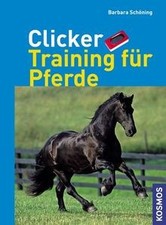 Clickertraining für Pferde von Schöning, Barbara | Buch | Zustand sehr gut