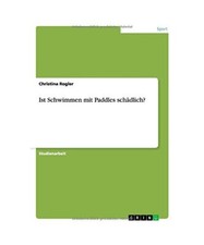 Ist Schwimmen mit Paddles schädlich?, Christina Rogler