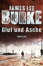 Glut und Asche: Thriller von Burke, James Lee | Buch | Zustand gut