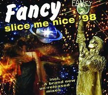 Slice Me Nice '98 von Fancy |