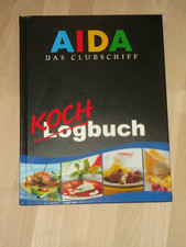 Aida das Clubschiff - Kochbuch - Koch Logbuch