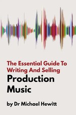 The Essential Guide To Writing And Selling Production Music Michael Hewitt Buch