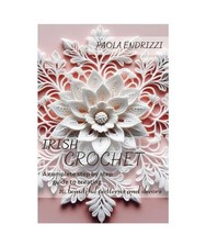 IRISH CROCHET: A complete step