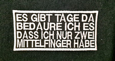 Patch Aufnäher ES GIBT TAGE DA BEDAURE ICH ES DASS ......... V8 BIKER 1008