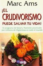 El crudivorismo puede salvar